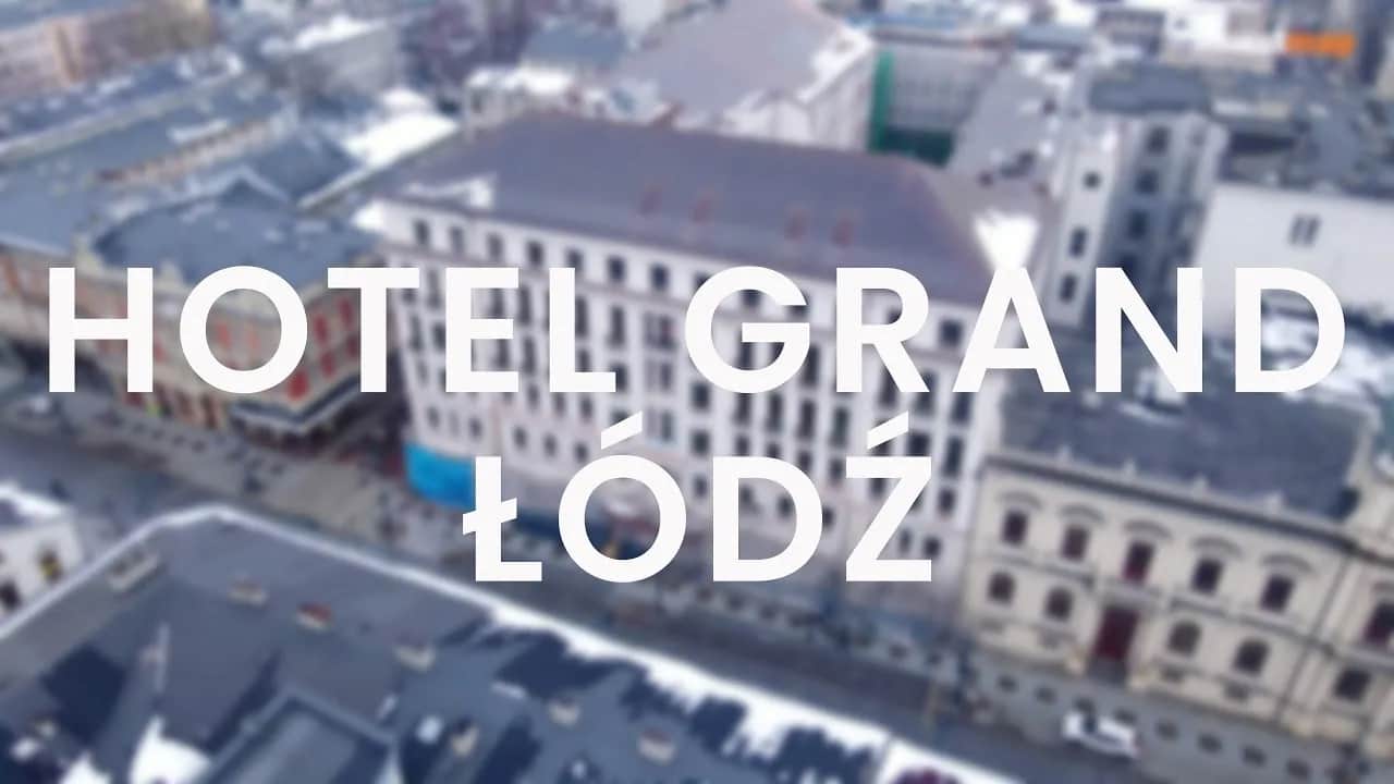 Grand Hotel Łódź: Kiedy otwarcie i co warto wiedzieć o nim?